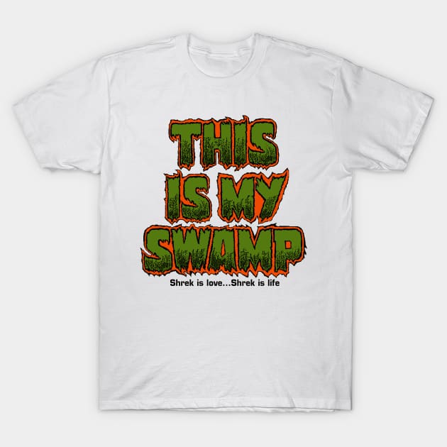 This is My Swamp T-Shirt by superdude8574